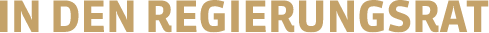 In den Regierungsrat